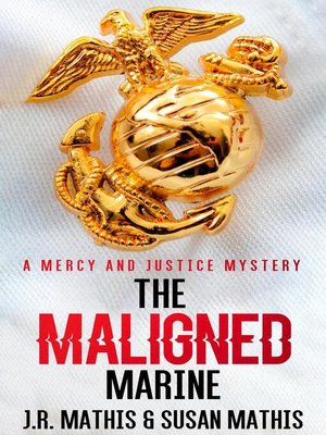 cover image of The Maligned Marine: the Mercy and Justice Mysteries, #2